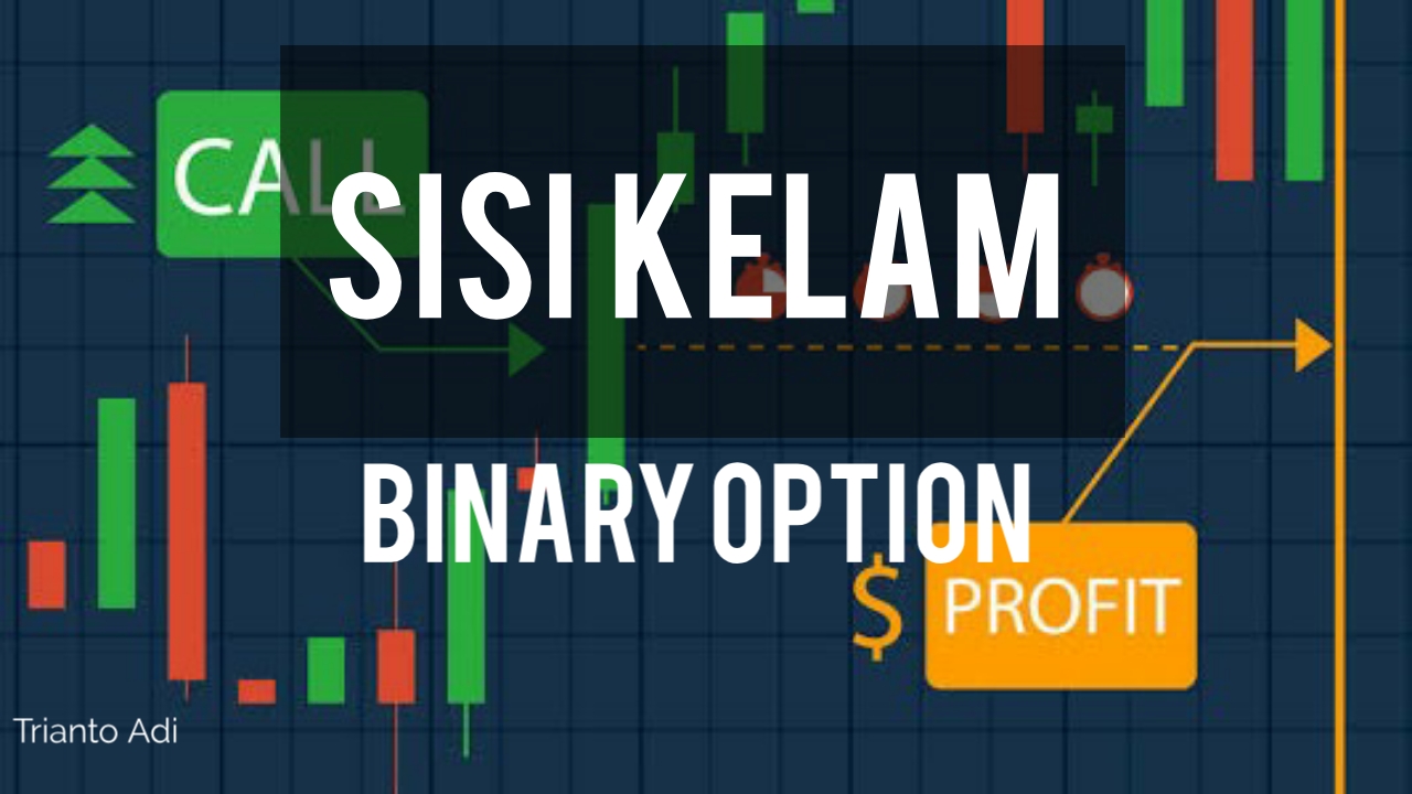 Sisi Kelam binary option