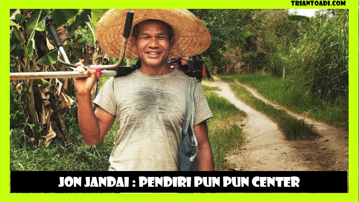 Jon jandai pendiri pun pun center