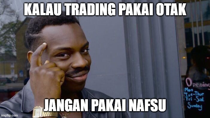 Meme trading pakai otak jangan emosi